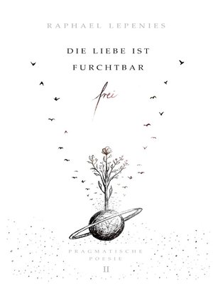 cover image of Die Liebe ist furchtbar frei